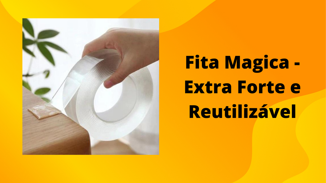 Fita Magica - extra forte e reutilizável